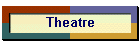 Theatre