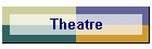 Theatre